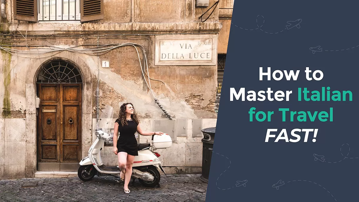 How to Learn Italian for Travel FAST!