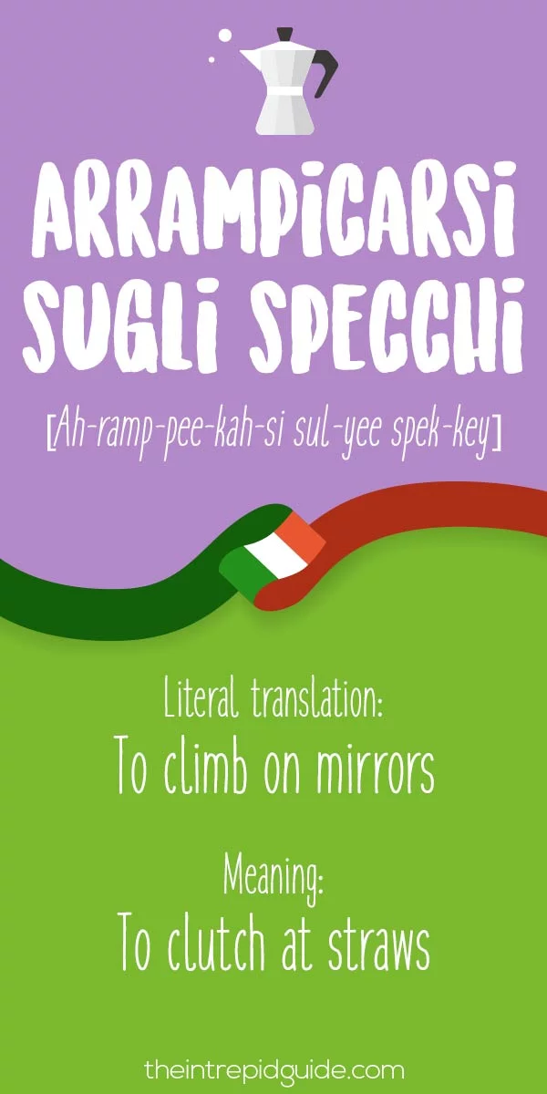 Italian Expressions Arrampicarsi sugli specchi
