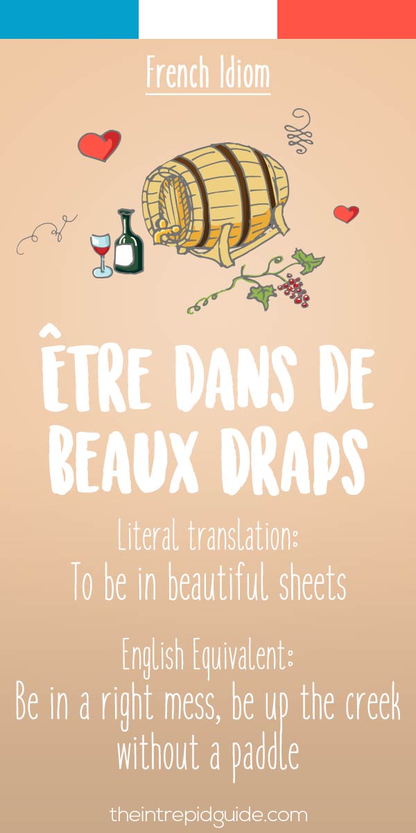 funny french idioms - Etre dans de beaux draps