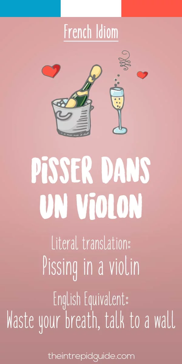 funny french idioms - Pisser dans un violon