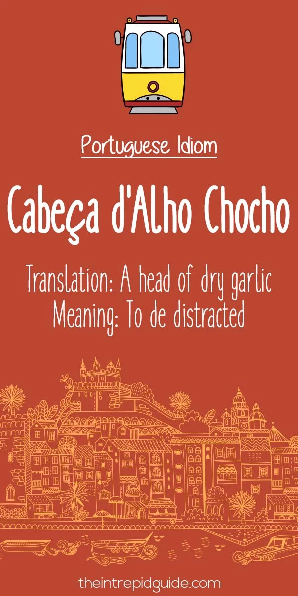 Portuguese idioms - Cabeca d'Alho Chocho