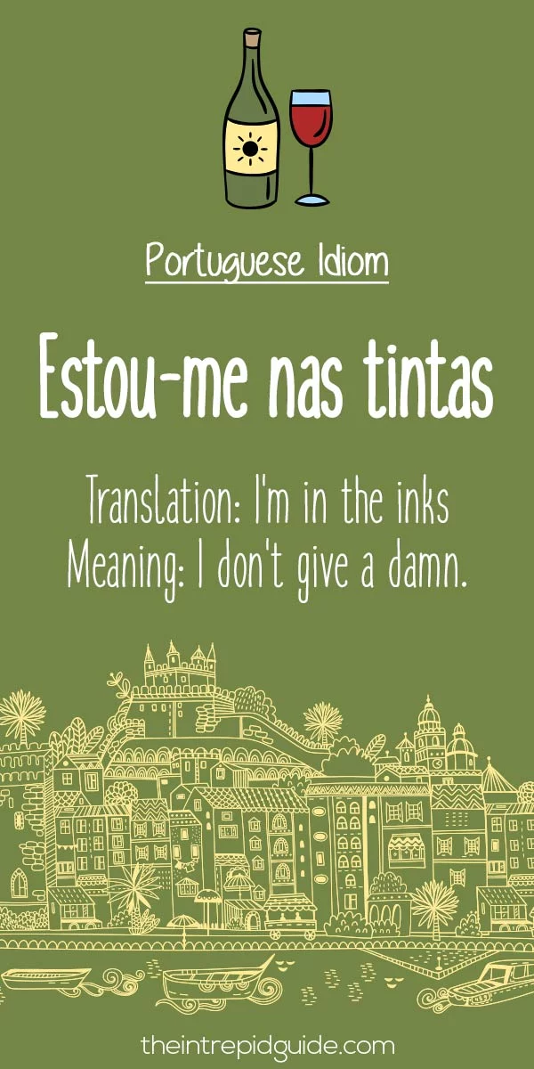Portuguese idioms - Estou me nas tintas