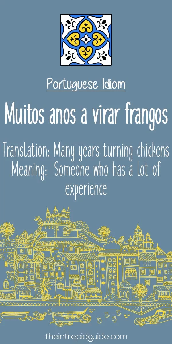 Portuguese idioms - Muitos anos a virar frangos