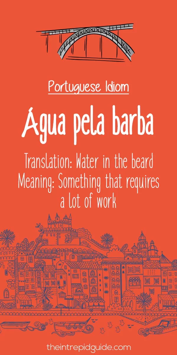 Portuguese idioms - agua pela barba