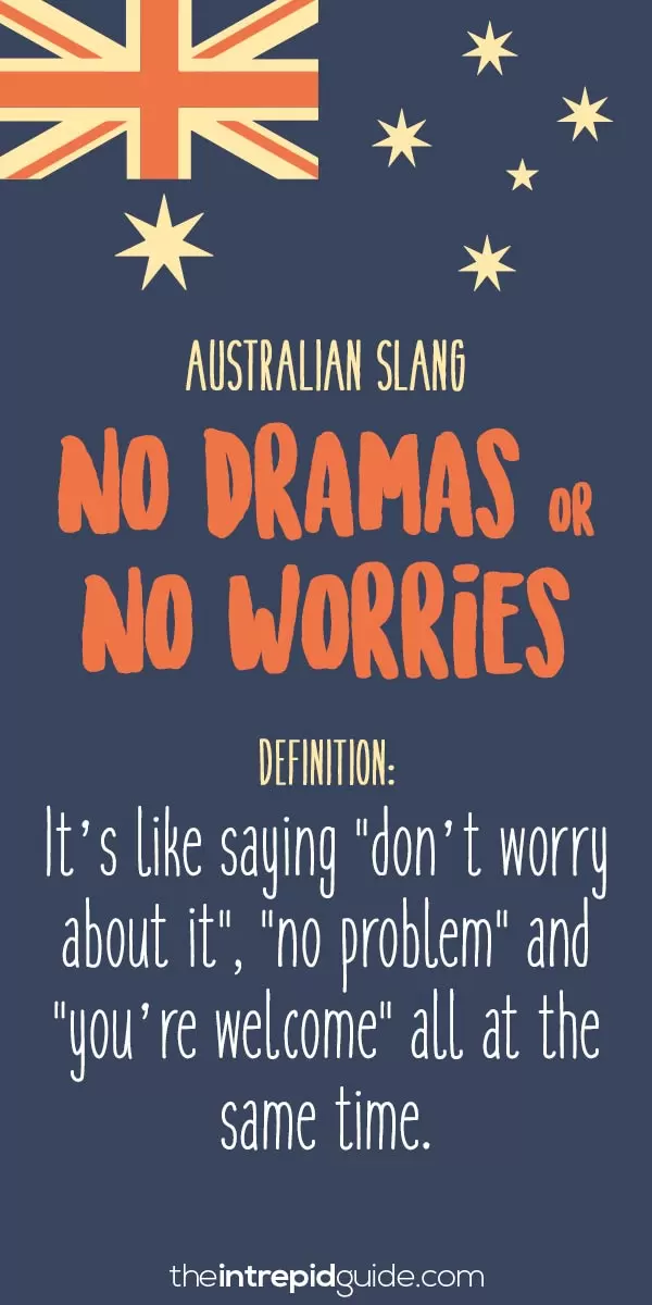 australian slang - No dramas