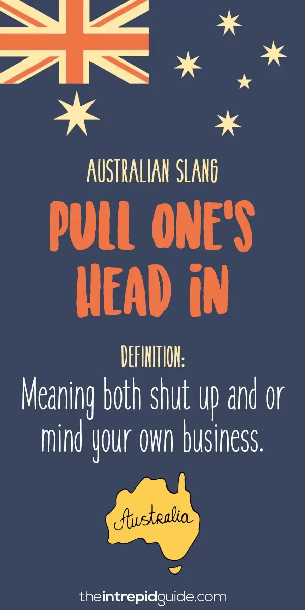 australian slang - pull ones head in