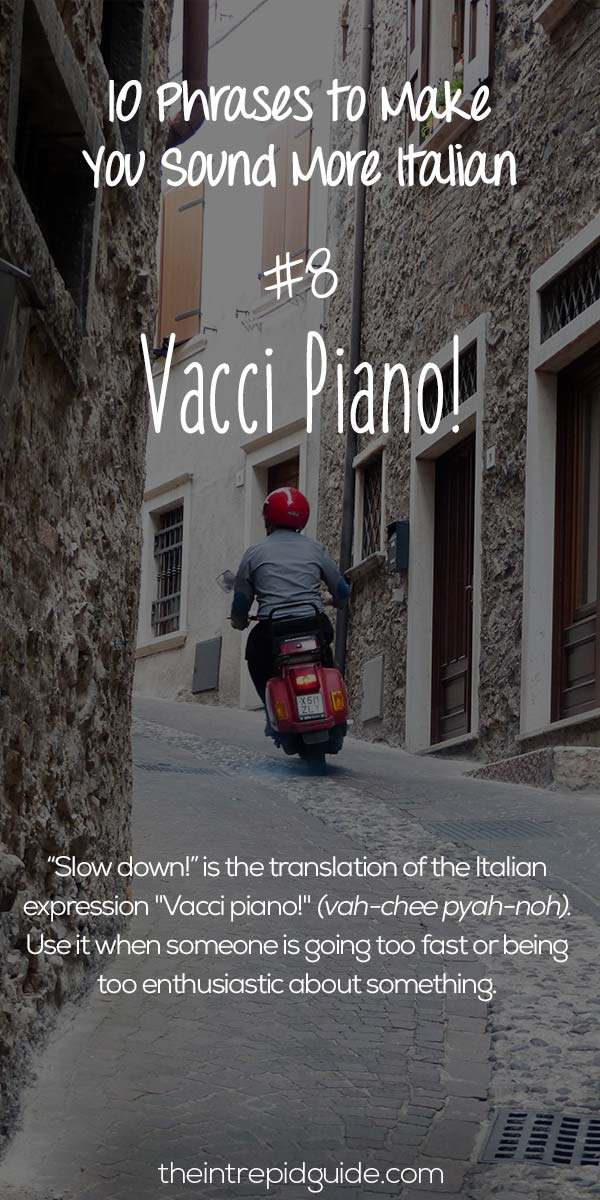 Italian Phrases Vacci piano