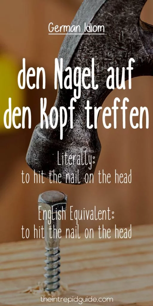 German Idioms den Nagel auf den Kopf treffen