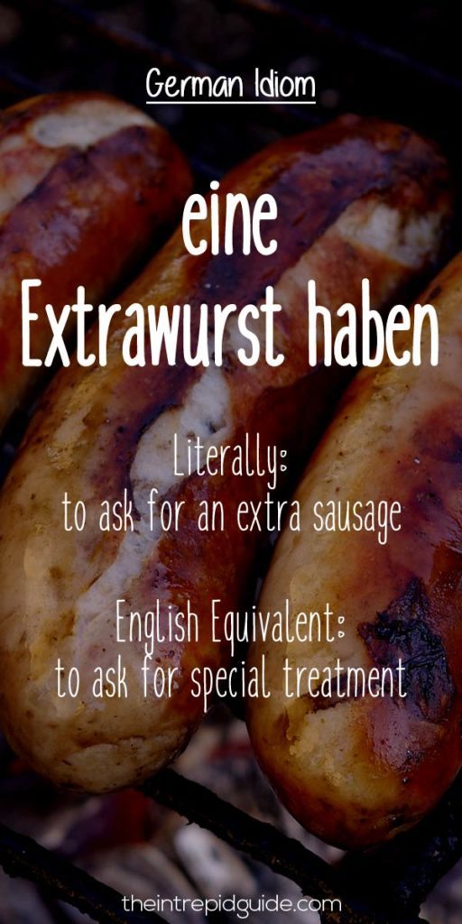 German Idioms eine Extrawurst haben
