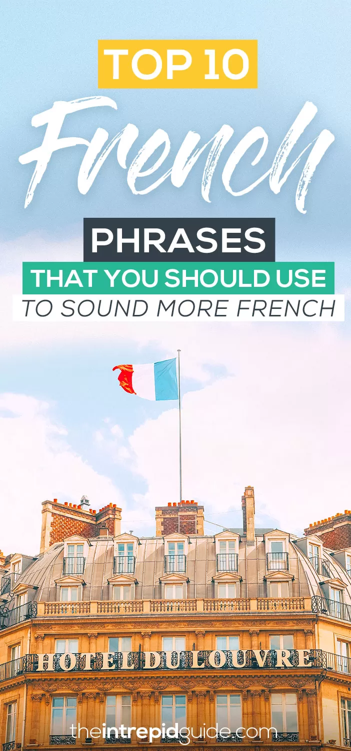 How to Sound More French - Top 10 French Phrases to Use