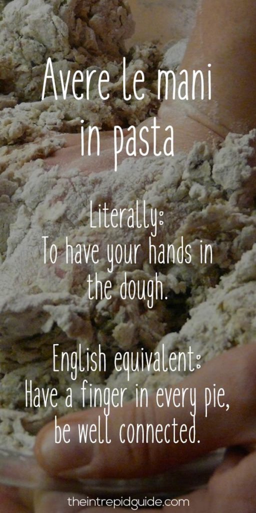 Italian Sayings - Avere le mani in pasta