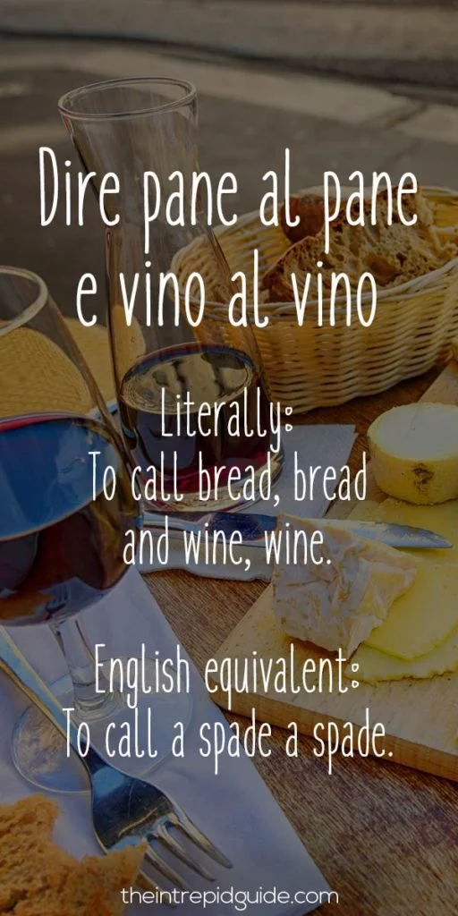 Italian Sayings - Dire pane al pane e vino al vino