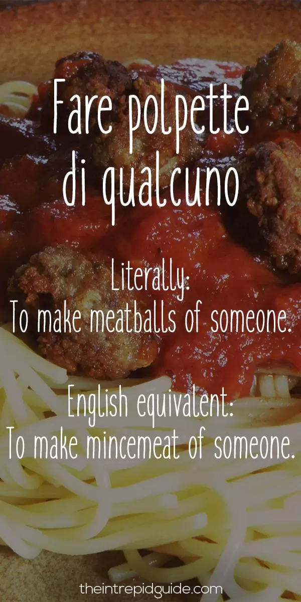 Italian Sayings Fare Polpette di qualcuno