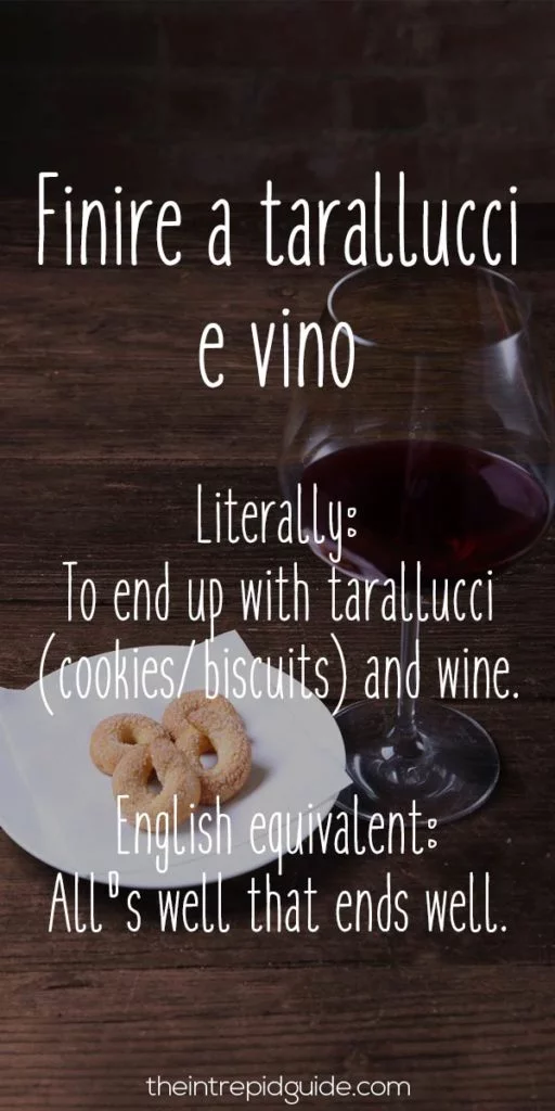 Italian Sayings Finire a tarallucci e vino