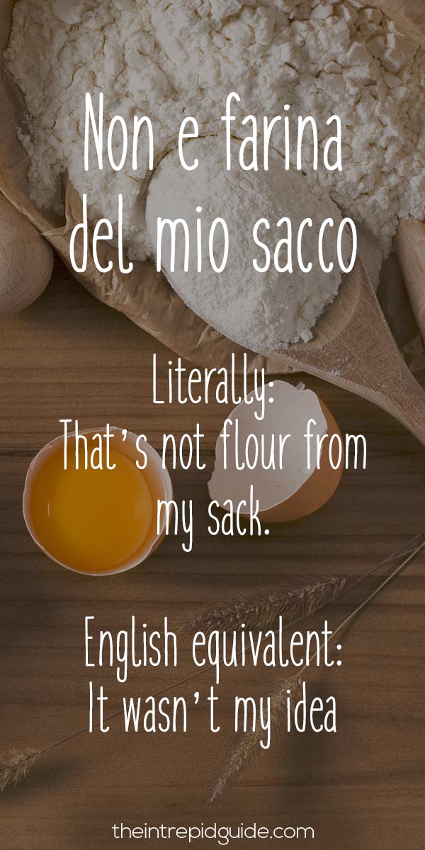Italian Sayings Non e farina del mio sacco