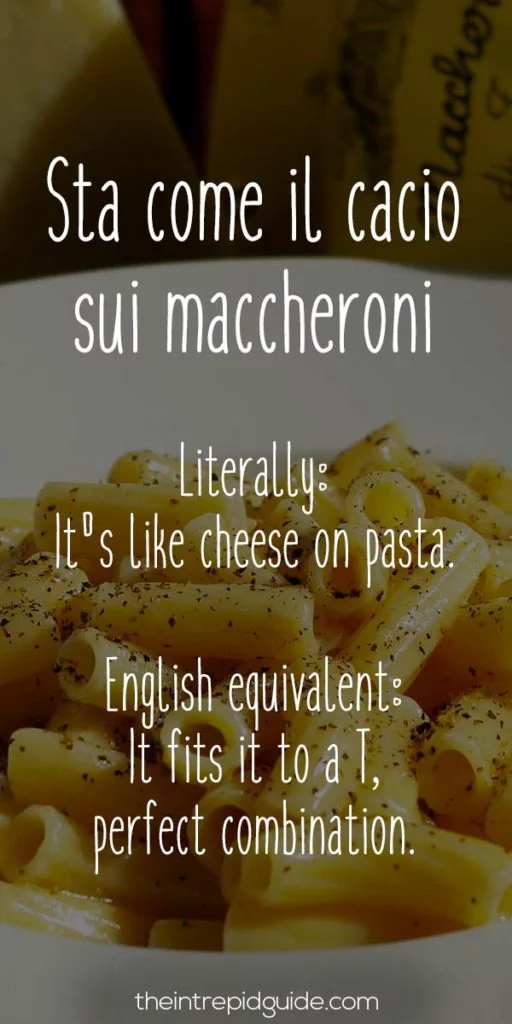 Italian Sayings Sta come il cacio sui maccheroni