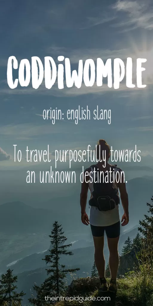 Travel Words Coddiwomple