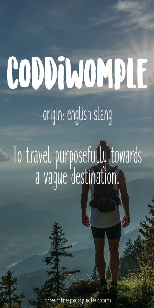 Travel Words Coddiwomple