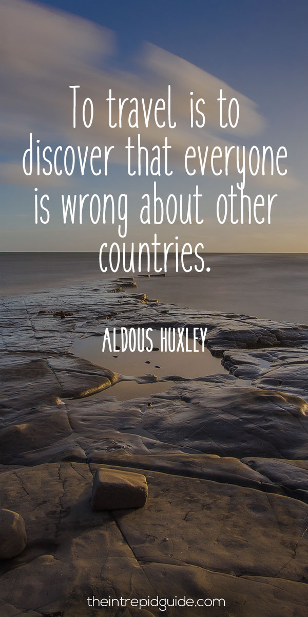 best inspirational travel quotes in 2022 - To travel is to discover that everyone is wrong about other countries. – Aldous Huxley