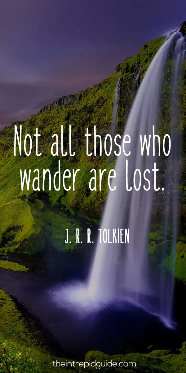 best inspirational travel quotes in 2022 - Not all those who wander are lost. – J. R. R. Tolkien