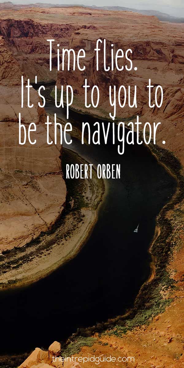 Best inspirational travel quotes in 2022 - Time flies. It's up to you to be the navigator. - Robert Orben