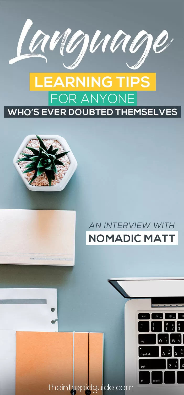 Language learning tips - Nomadic Matt Interview