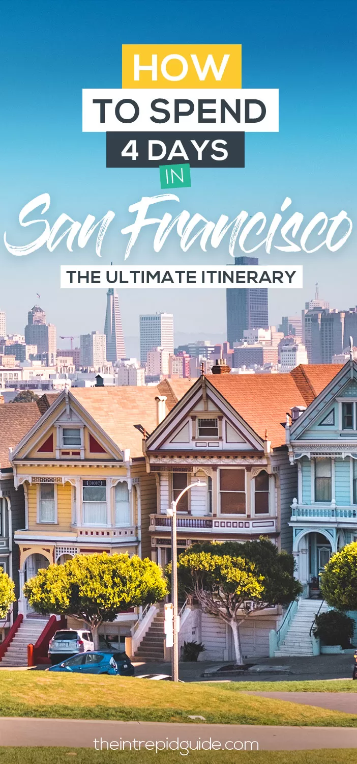 Fun Things to do in San Francisco - 4 Day Itinerary - The Ultimate Itinerary