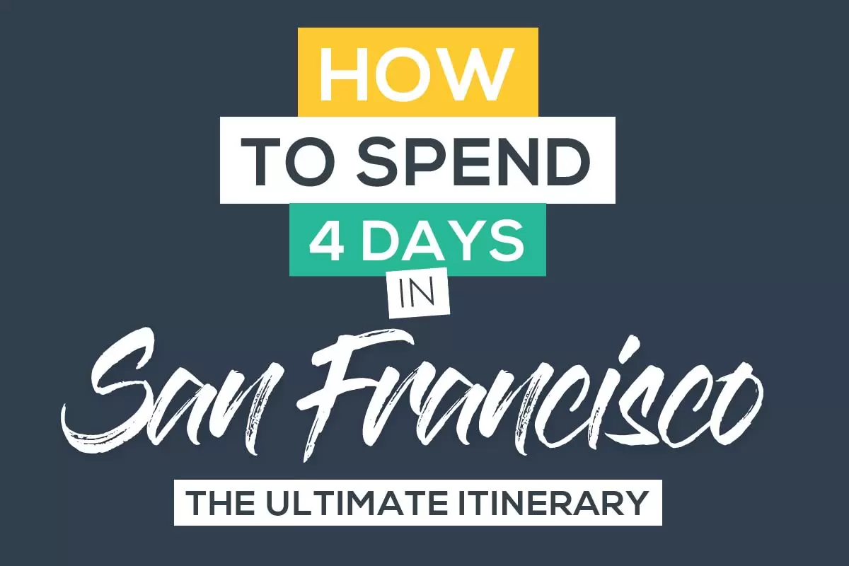 30 Fun Things to do in San Francisco - 4 Day Itinerary