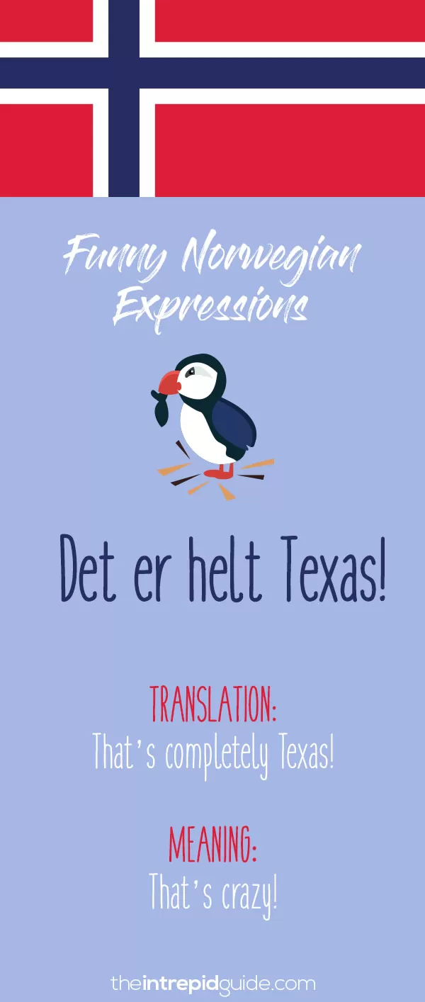Norwegian Sayings and Idioms - Det er helt Texas!