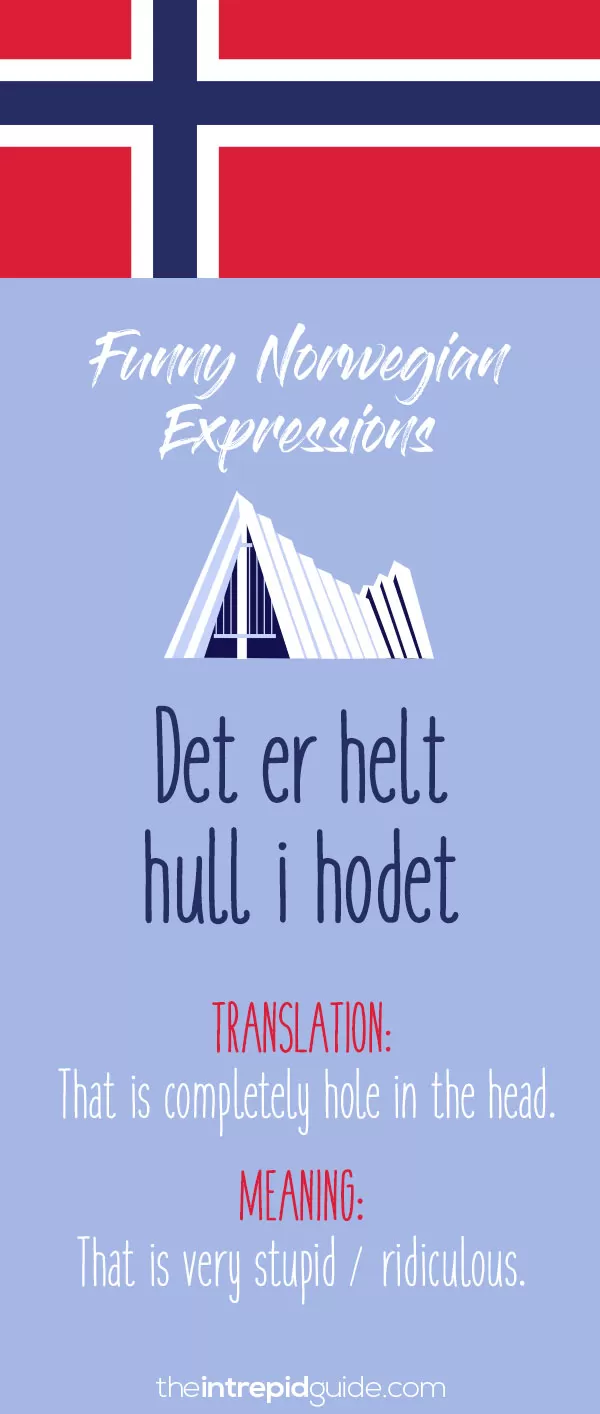 Norwegian Sayings and Idioms - Det er helt hull i hodet