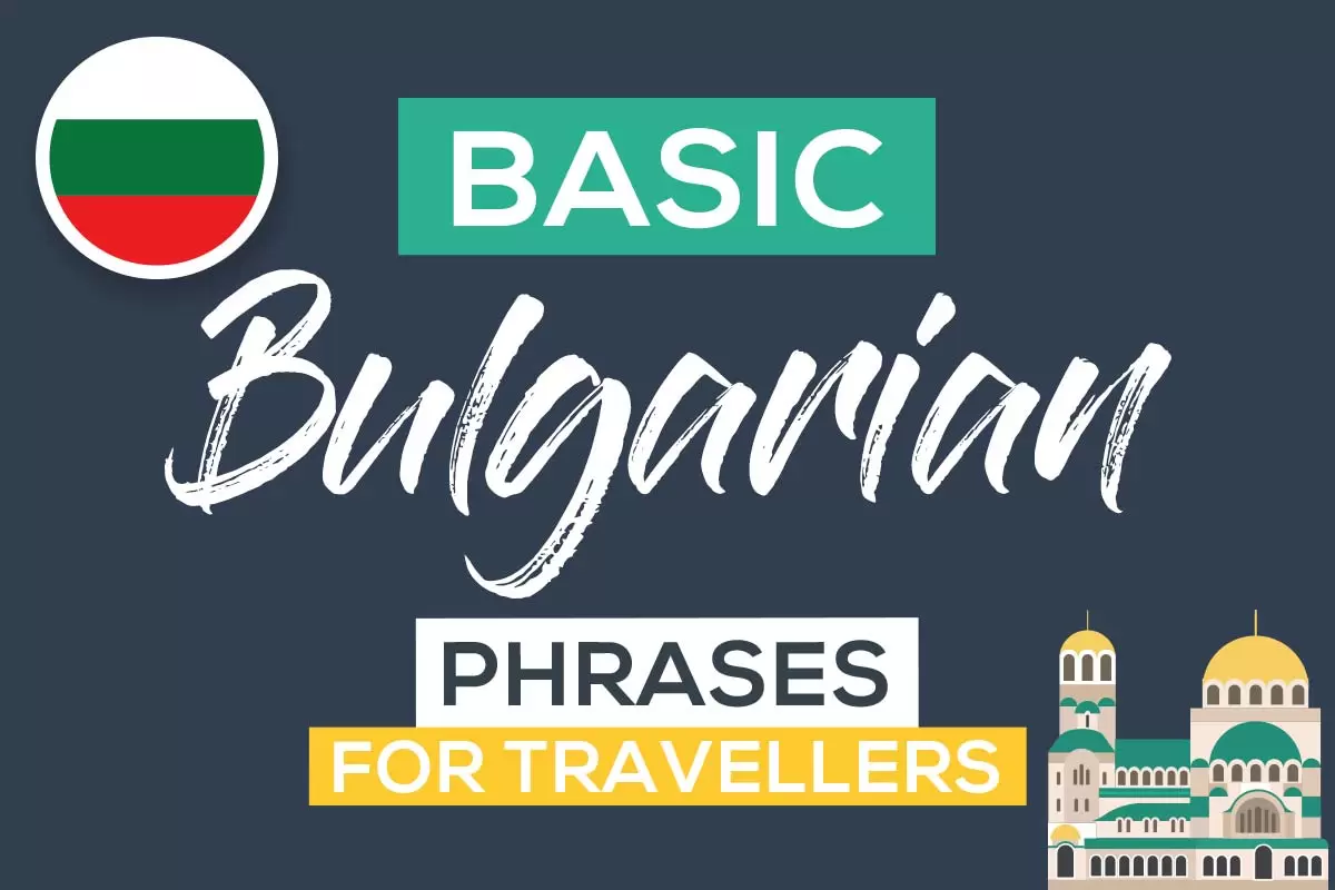 Bulgarian Travel Phrase Guide and Pronunciation