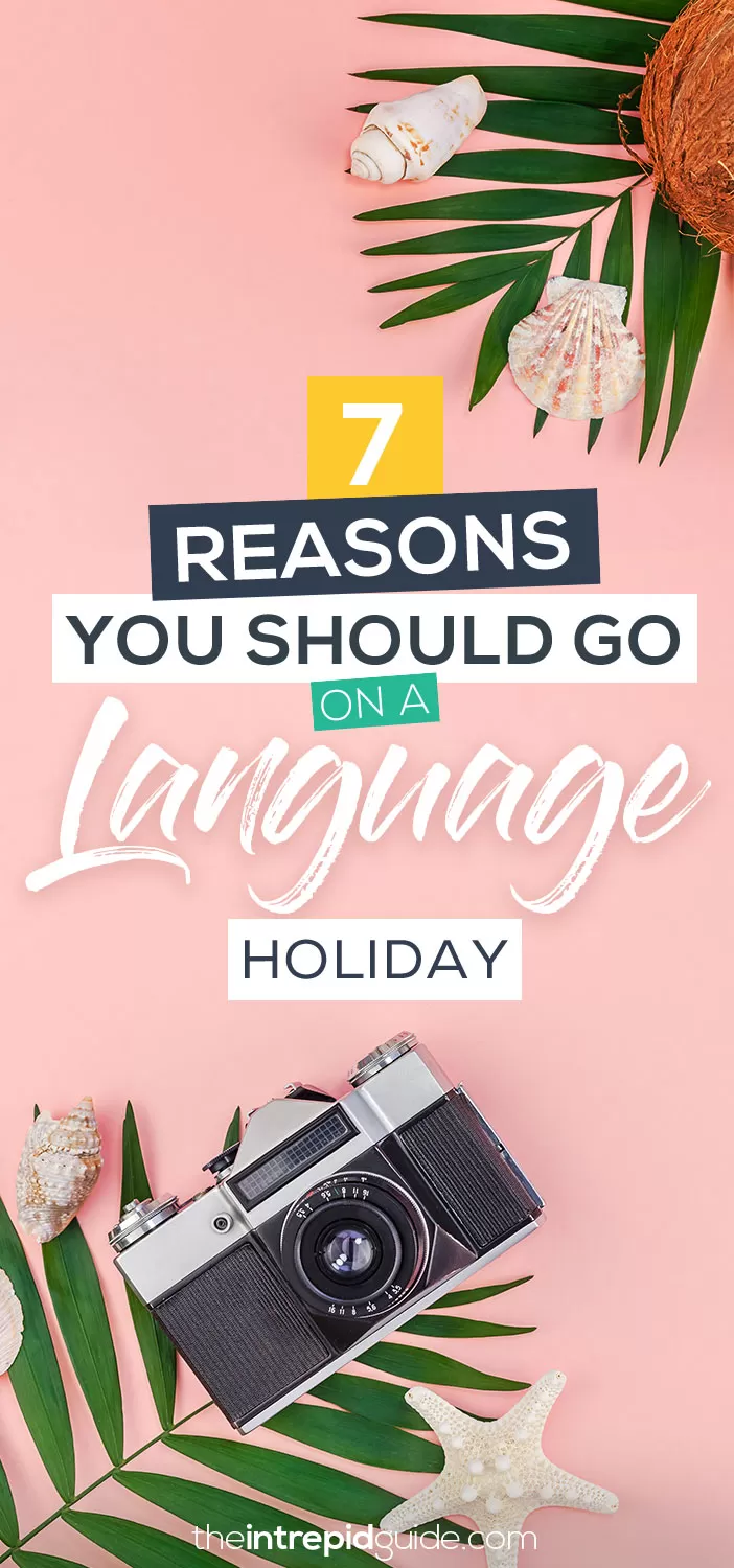 7 Reasons to Do a Language Study Holiday Abroad