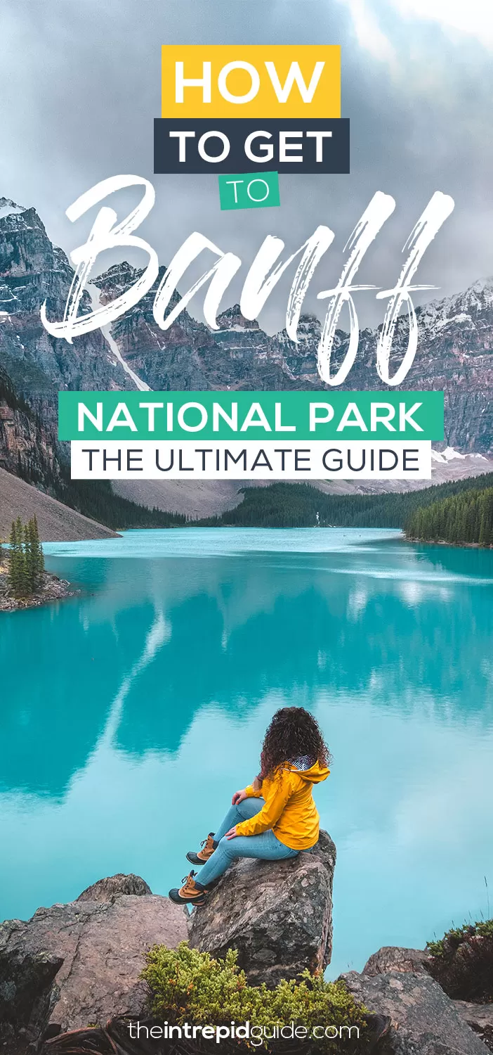 How to get to Banff National Park, Canada - The Ultimate Guide