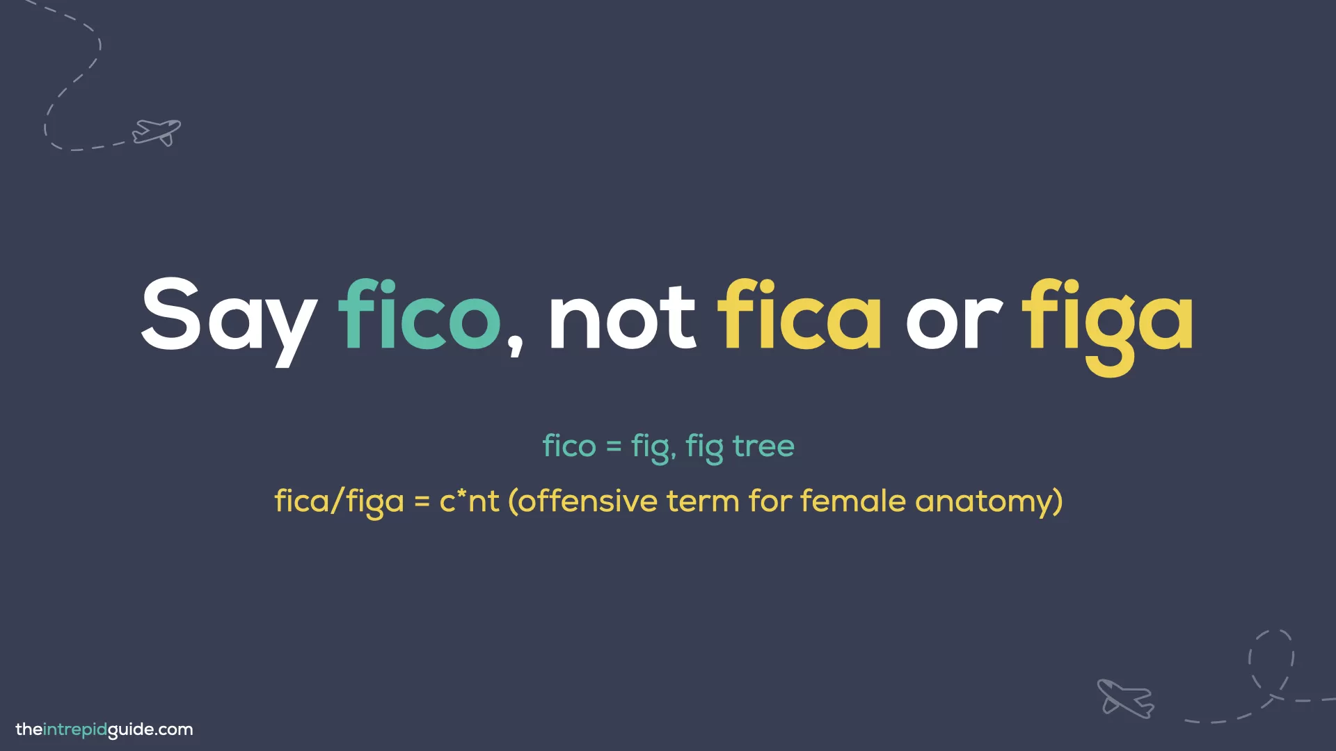 Italian Words You Should Never Mispronounce - Say fico, not fica or figa