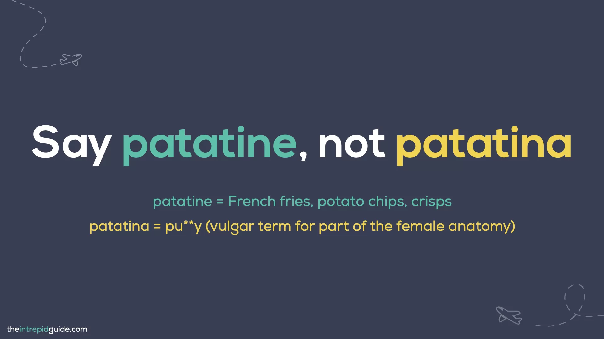 Italian Words You Should Never Mispronounce - Say patatine not patatina