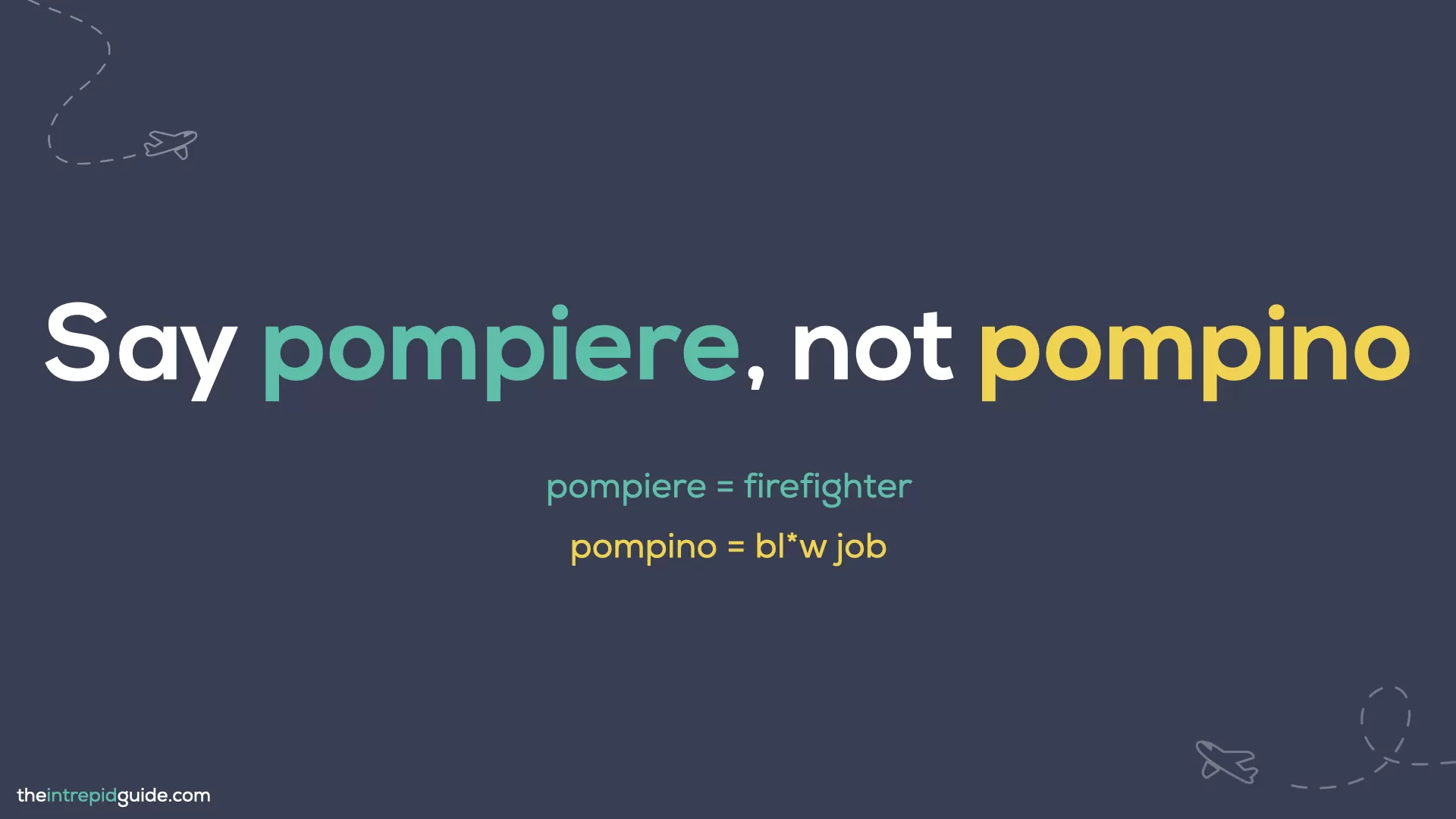 Italian Words You Should Never Mispronounce - Say pompiere not pompino
