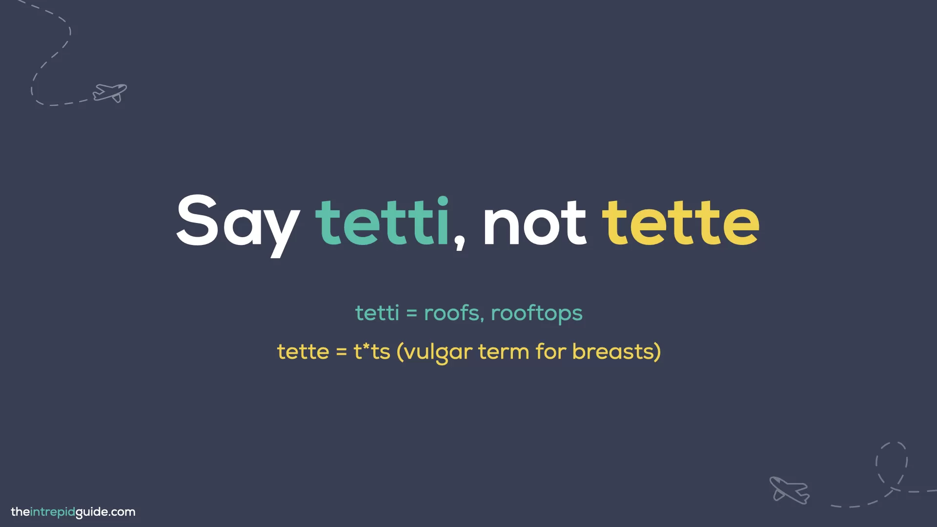 Italian Words You Should Never Mispronounce - Say tetti not tette
