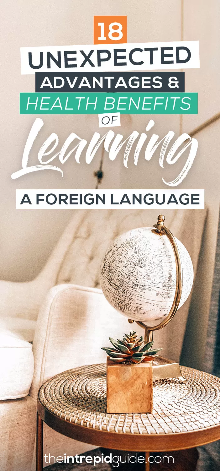 18 Unexpected Advantages & Health Benefits of Learning A Foreign Language