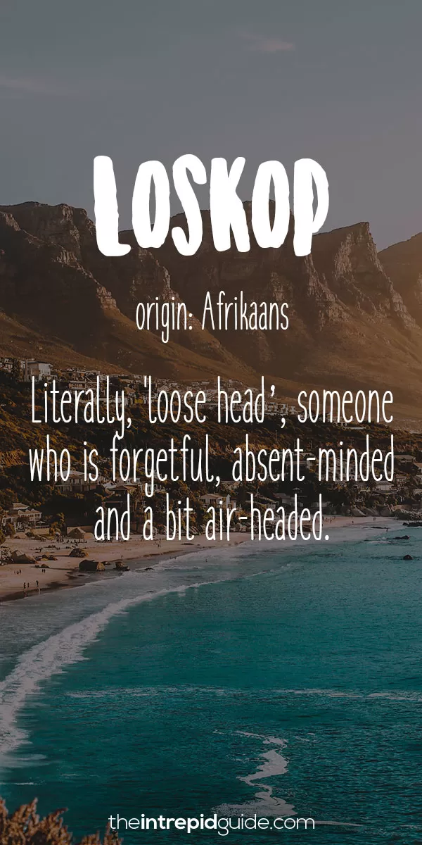 Most Beautiful Untranslatable Words - Afrikaans - Loskop