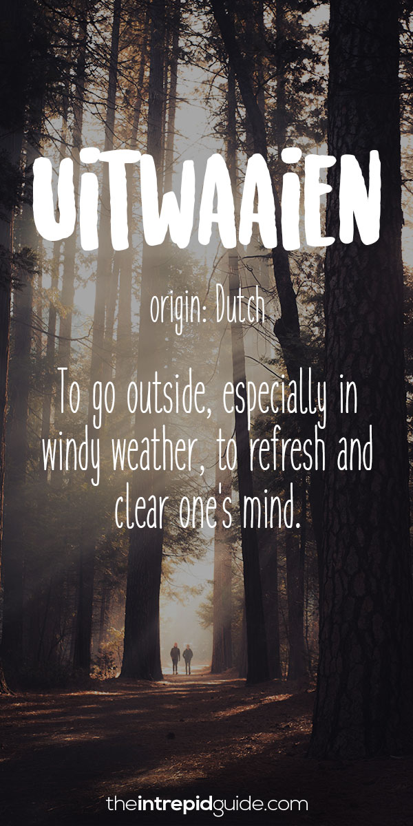 Beautiful Untranslatable Words - Dutch - Uitwaaien