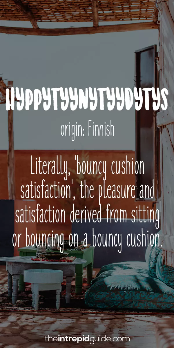 Beautiful Untranslatable Words - Finnish - Hyppytyynytyydytys