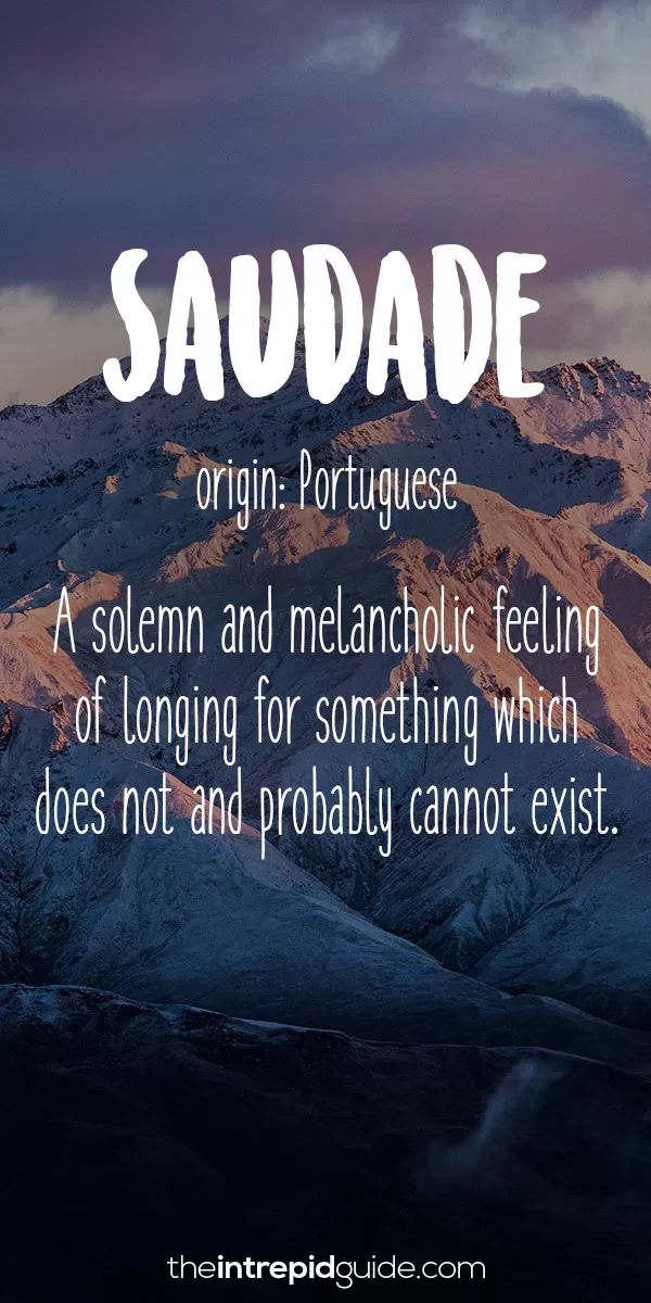 Beautiful Untranslatable Words - Portuguese - Saudade