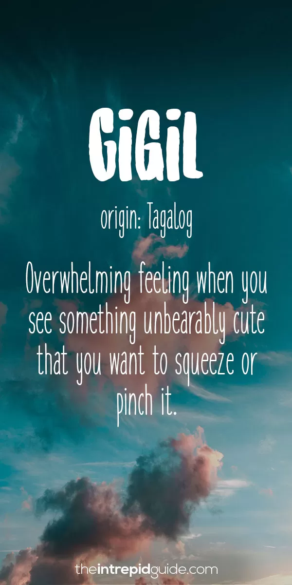 Beautiful Untranslatable Words - Tagalog - Gigil