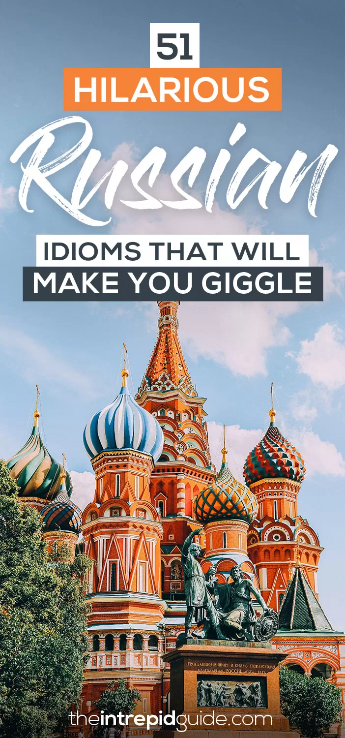 51 Hilarious Russian Idioms That Will Make You Giggle - The Intrepid Guide