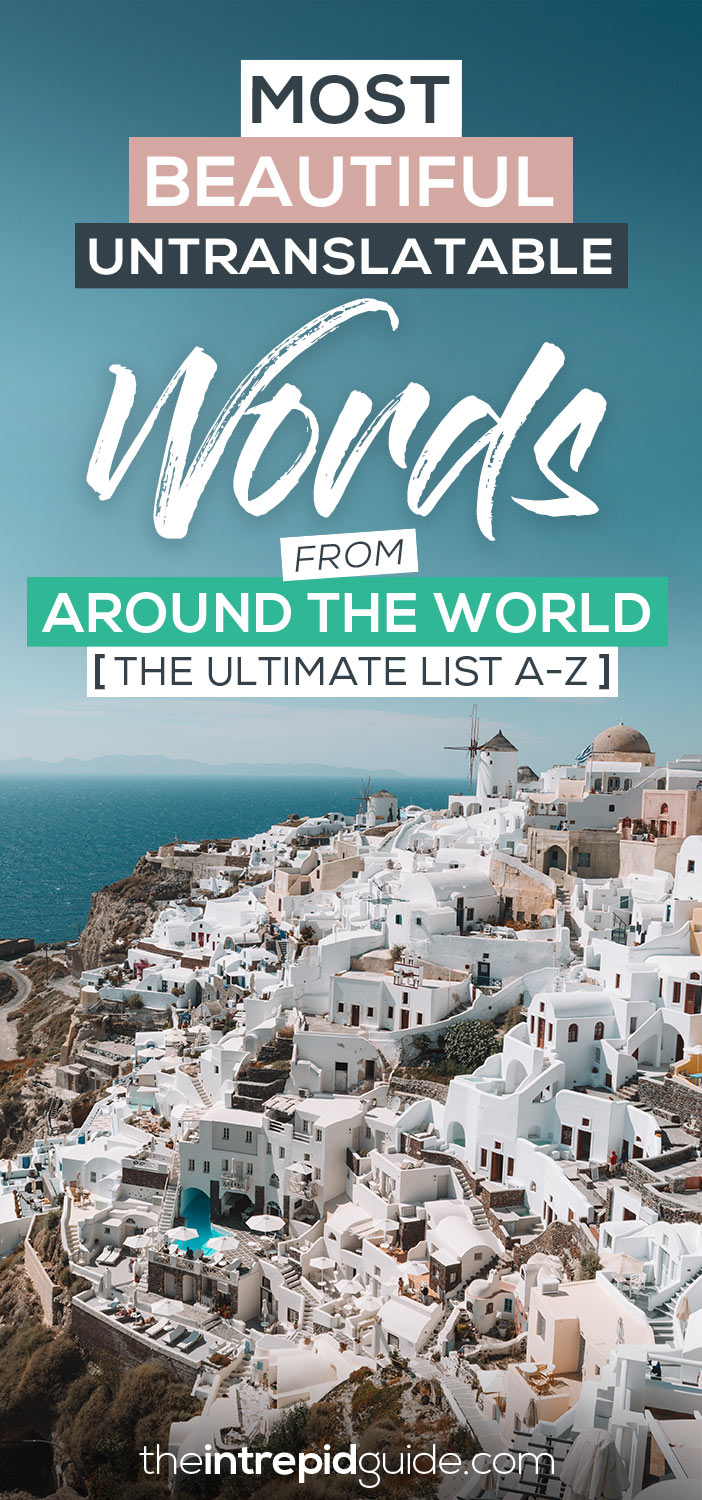 Most Beautiful Untranslatable Words from Around the World - The Ultimate List A-Z