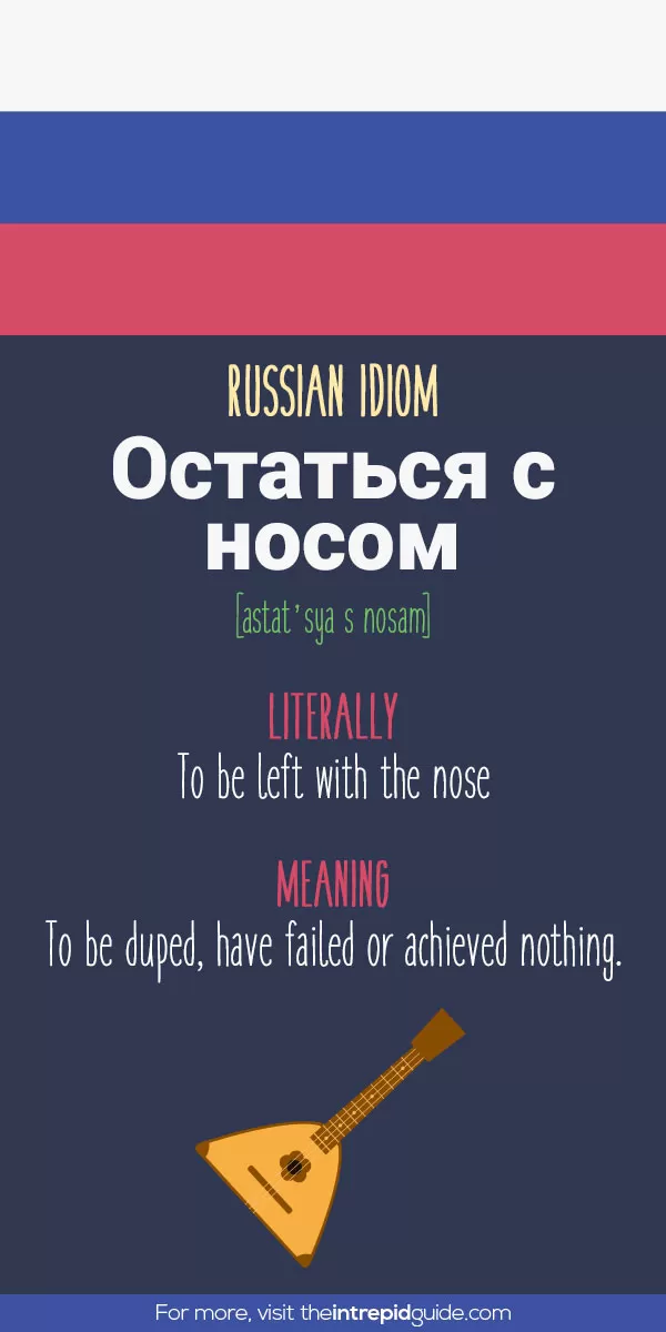 Russian Idioms - be left with the nose