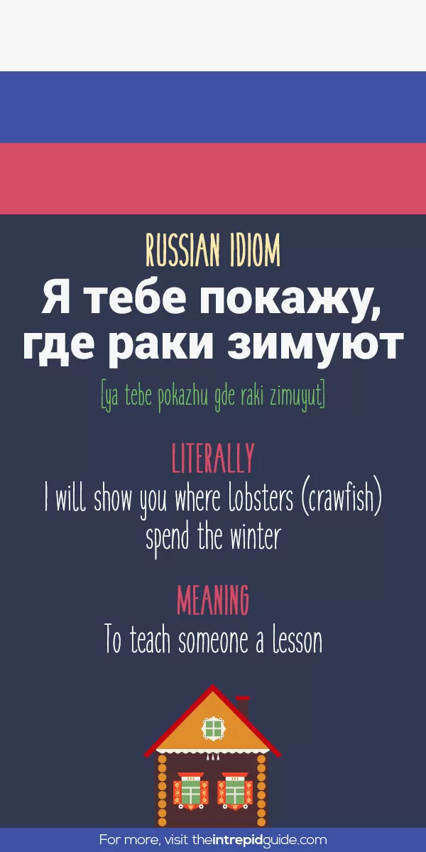 Russian Idioms - I will show you where lobsters spend the winter
