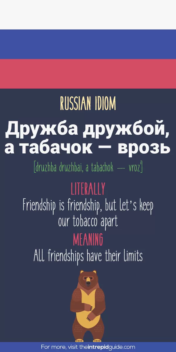 Russian Idioms - friendship is friendship, but let’s keep our tobacco apart