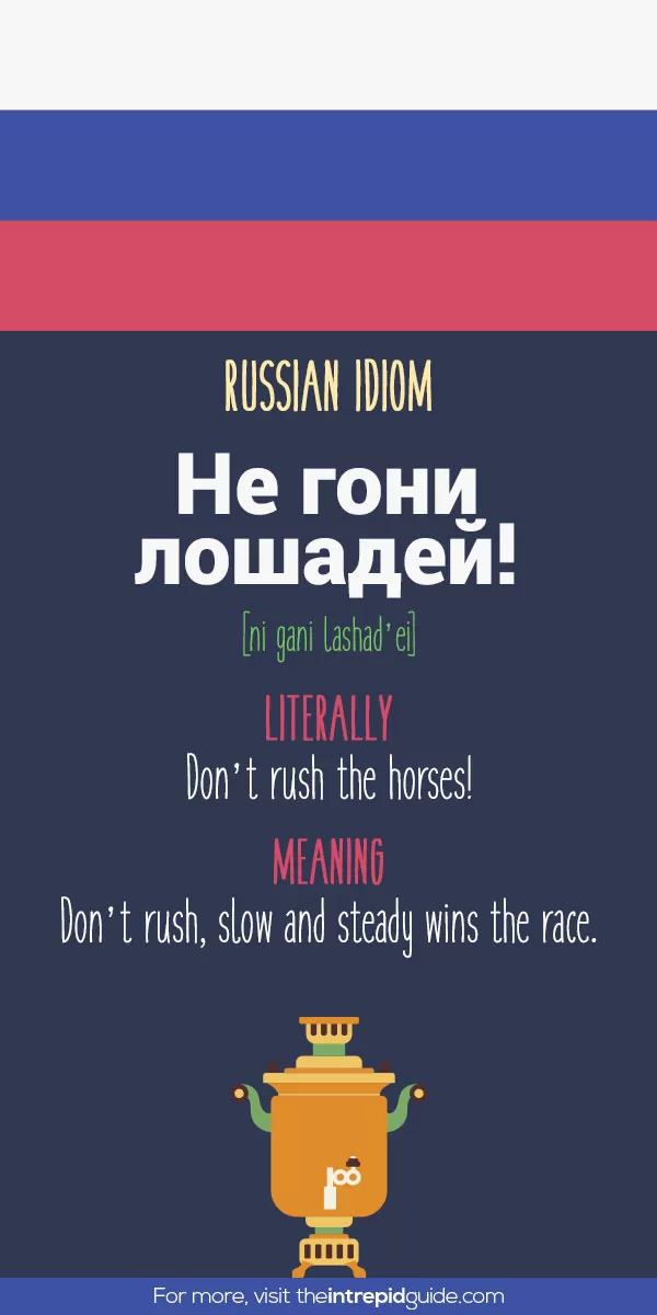 Russian Idioms - Don’t rush the horses!