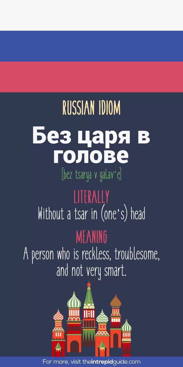 Russian Idioms - without a tsar in ones head
